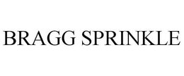 BRAGG SPRINKLE trademark