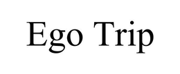 EGO TRIP trademark