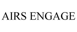 AIRS ENGAGE trademark