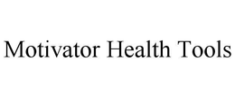 MOTIVATOR HEALTH TOOLS trademark