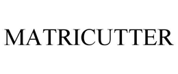 MATRICUTTER trademark