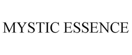MYSTIC ESSENCE trademark