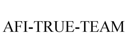 AFI-TRUE-TEAM trademark
