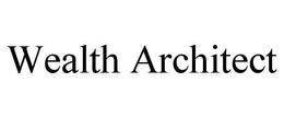 WEALTH ARCHITECT trademark