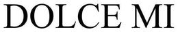 DOLCE MI trademark