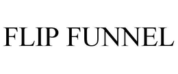 FLIP FUNNEL trademark