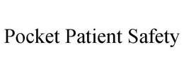 POCKET PATIENT SAFETY trademark