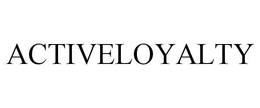 ACTIVELOYALTY trademark