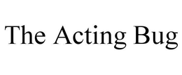 THE ACTING BUG trademark