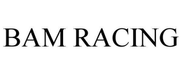 BAM RACING trademark