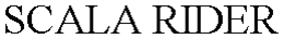 SCALA RIDER trademark