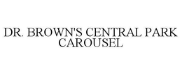 DR. BROWN'S CENTRAL PARK CAROUSEL trademark
