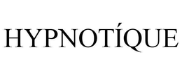 HYPNOTÍQUE trademark