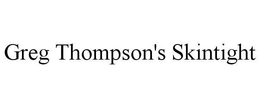 GREG THOMPSON'S SKINTIGHT trademark