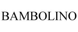 BAMBOLINO trademark