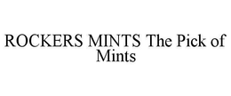 ROCKERS MINTS THE PICK OF MINTS trademark