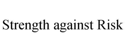 STRENGTH AGAINST RISK trademark