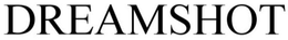 DREAMSHOT trademark