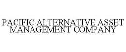 PACIFIC ALTERNATIVE ASSET MANAGEMENT COMPANY trademark
