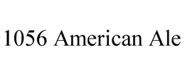 1056 AMERICAN ALE trademark