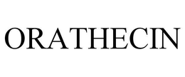 ORATHECIN trademark