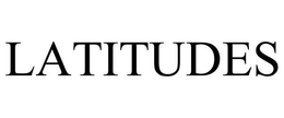 LATITUDES trademark