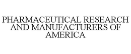 PHARMACEUTICAL RESEARCH AND MANUFACTURERS OF AMERICA trademark
