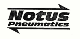 NOTUS PNEUMATICS trademark
