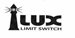 LUX LIMIT SWITCH trademark
