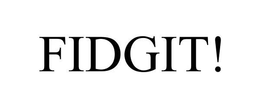 FIDGIT! trademark