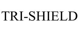 TRI-SHIELD trademark