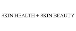 SKIN HEALTH + SKIN BEAUTY trademark