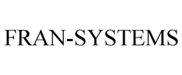 FRAN-SYSTEMS trademark