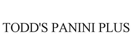 TODD'S PANINI PLUS trademark