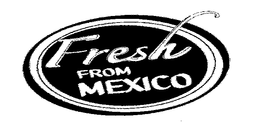 FRESH FROM MEXICO trademark