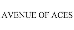 AVENUE OF ACES trademark