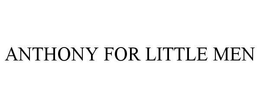 ANTHONY FOR LITTLE MEN trademark