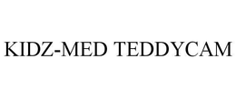 KIDZ-MED TEDDYCAM trademark