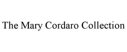 THE MARY CORDARO COLLECTION trademark