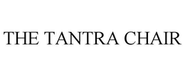 THE TANTRA CHAIR trademark
