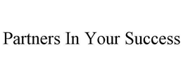 PARTNERS IN YOUR SUCCESS trademark