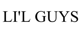 LI'L GUYS trademark