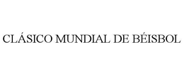 CLÁSICO MUNDIAL DE BÉISBOL trademark