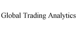 GLOBAL TRADING ANALYTICS trademark
