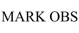 MARK OBS trademark