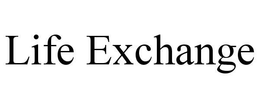LIFE EXCHANGE trademark