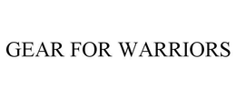 GEAR FOR WARRIORS trademark
