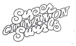 SUPER CINNAMON SWIRLS trademark