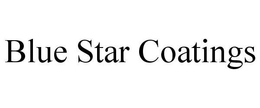 BLUE STAR COATINGS trademark