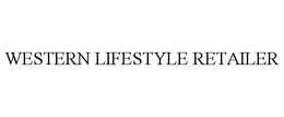 WESTERN LIFESTYLE RETAILER trademark
